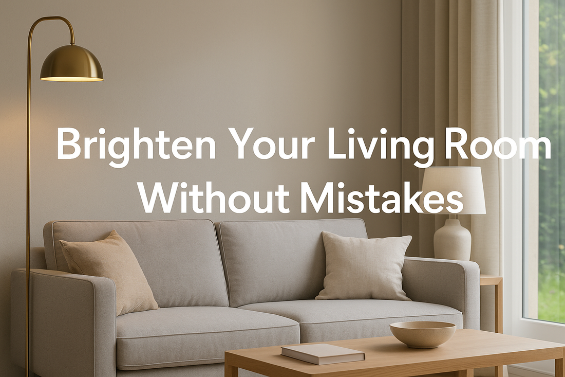 Brighten Your Living Room Without Mistakes: Practical Tips and Tricks